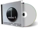 Artwork Cover of Radio 4 2002-09-10 CD Denver Soundboard