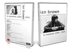 Artwork Cover of Ian Brown Compilation DVD Various 2004-2005 Proshot
