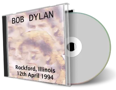 Artwork Cover of Bob Dylan 1994-04-12 CD Rockford Audience