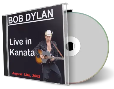 Artwork Cover of Bob Dylan 2002-08-13 CD Kanata Audience