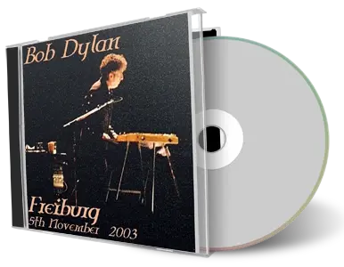 Artwork Cover of Bob Dylan 2003-11-05 CD Freiburg Audience