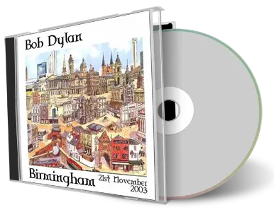 Artwork Cover of Bob Dylan 2003-11-21 CD Birmingham Audience