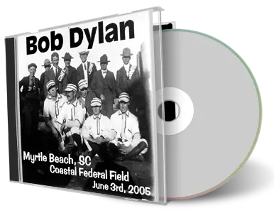 Artwork Cover of Bob Dylan 2005-06-03 CD Myrtle Beach Audience