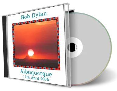 Artwork Cover of Bob Dylan 2006-04-11 CD Albuquerque Audience