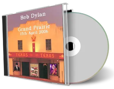 Artwork Cover of Bob Dylan 2006-04-15 CD Grand Prairie Audience