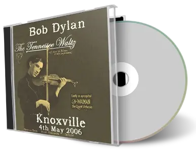 Artwork Cover of Bob Dylan 2006-05-04 CD Knoxville Audience