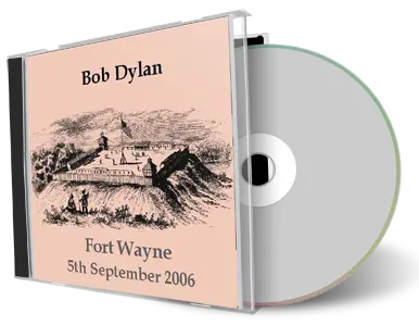 Artwork Cover of Bob Dylan 2006-09-05 CD Fort Wayne Audience