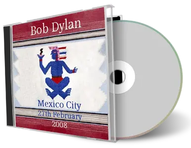 Artwork Cover of Bob Dylan 2008-02-27 CD Mexico City Audience