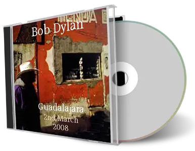 Artwork Cover of Bob Dylan 2008-03-02 CD Guadalajara Audience