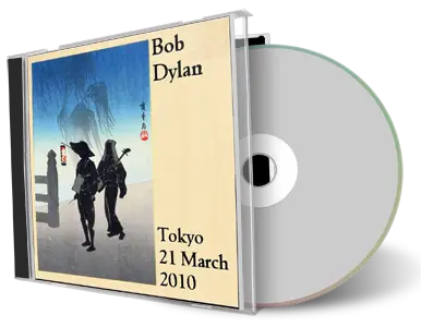 Artwork Cover of Bob Dylan 2010-03-21 CD Tokyo Audience