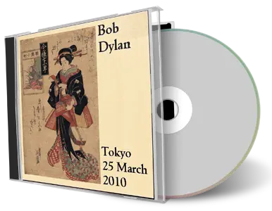 Artwork Cover of Bob Dylan 2010-03-25 CD Tokyo Audience