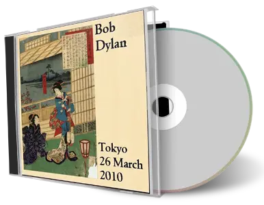 Artwork Cover of Bob Dylan 2010-03-26 CD Tokyo Audience