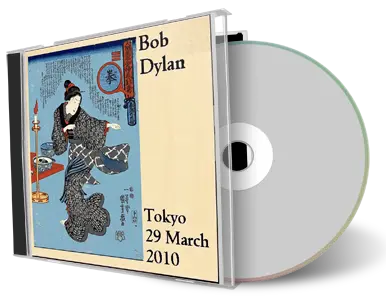 Artwork Cover of Bob Dylan 2010-03-29 CD Tokyo Audience