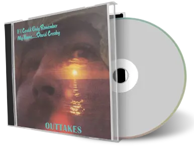 Front cover artwork of David Crosby Compilation CD If I Could Only Remember The Outtakes Soundboard