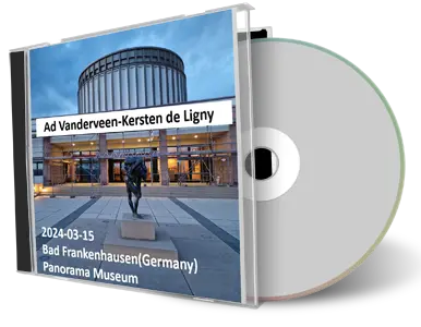 Front cover artwork of Ad Vanderveen And Kersten De Ligny 2024-03-15 CD Bad Frankenhausen Soundboard