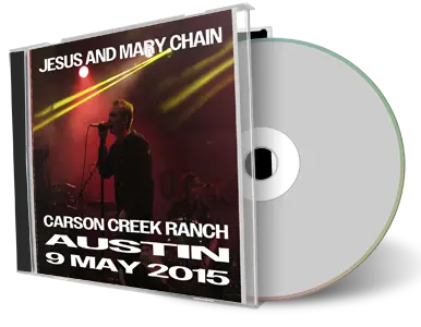 Front cover artwork of Jesus And Mary Chain 2015-05-09 CD Austin Audience